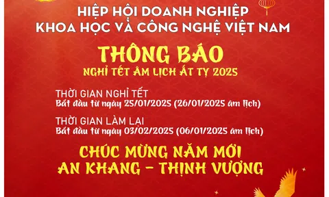 HIỆP HỘI DOANH NGHIỆP KHOA HỌC VÀ CÔNG NGHỆ VIỆT NAM THÔNG BÁO NGHỈ TẾT ÂM LỊCH ẤT TỴ 2025