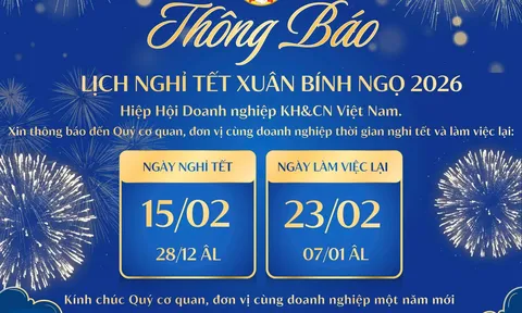 Hiệp Hội Doanh nghiệp KH&CN Việt Nam: Thông báo lịch nghỉ tết xuân Bính Ngọ 2026