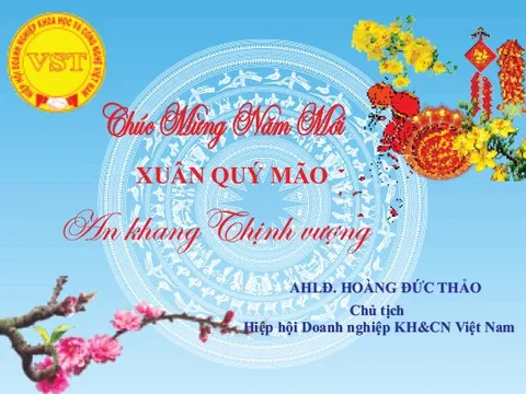 Hiệp hội doanh nghiệp KH&CN Việt Nam : CHÚC MỪNG NĂM MỚI XUÂN QUÝ MÃO 2023