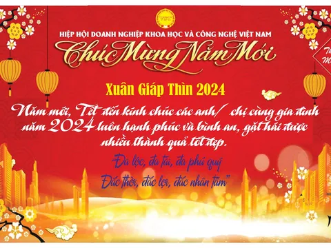 HIỆP HỘI DOANH NGHIỆP KHOA HỌC VÀ CÔNG NGHỆ VIỆT NAM CHÚC MỪNG NĂM MỚI XUÂN GIÁP THÌN NĂM 2024