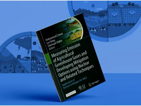 Ấn phẩm mới của IAEA về ứng dụng công nghệ hạt nhân giảm thiểu phát thải khí nhà kính trong nông nghiệp