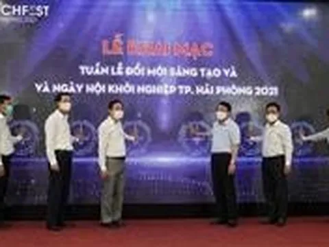 Khai mạc Tuần lễ Đổi mới sáng tạo và Ngày hội khởi nghiệp Hải Phòng- Techfest Haiphong 2021