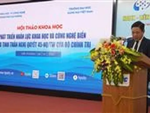 Phát triển nhân lực KH&CN biển theo tinh thần Nghị quyết số 45-NQ/TW của Bộ Chính trị
